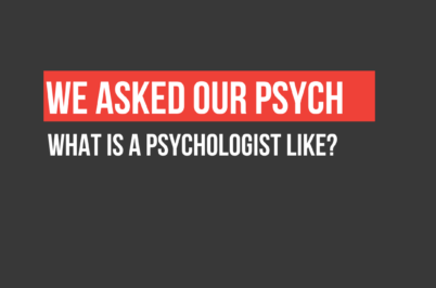 We Asked Our Psych: What is a Psychologist Like?